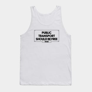 Public Transport Should Be Free Tank Top